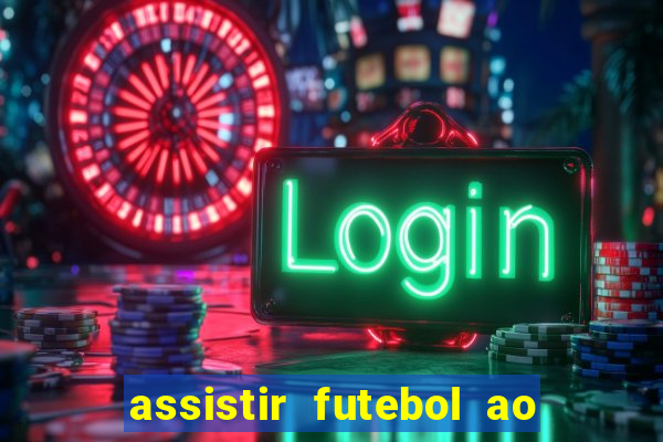 assistir futebol ao vivo rcm